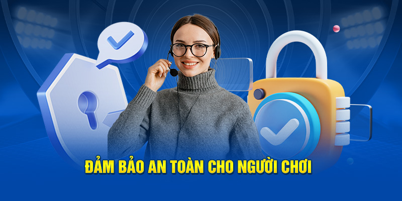 Đảm bảo an toàn cho người chơi